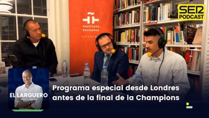 Programa especial desde Londres antes de la final de la Champions