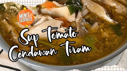 Sup Tomato Cendawan Tiram Baru Tumis Dah Bangkit Selera