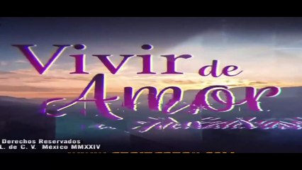 Vivir De Amor Capitulo 91 Completo en Español