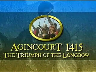 The History of Warfare : Agincourt - The Triumph of The Longbow "1415"