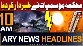 ARY News 10 AM Headlines 1st June 2024 | Weather Update
