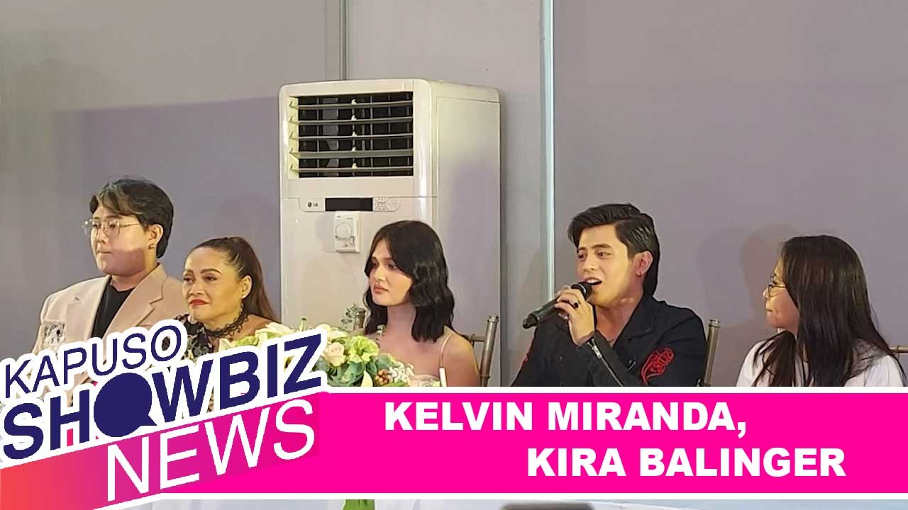 KELVIN MIRANDA, KIRA BALINGER Title: Kapuso Showbiz News: Kelvin Miranda admits 'confused' feelings for Kira Balinger