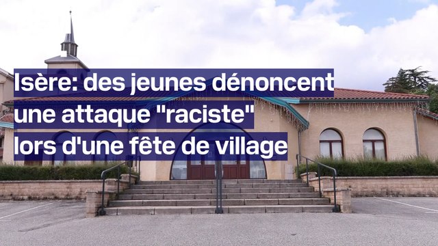 “Je me sens pas bien, je me revois la scène”: des jeunes dénoncent une attaque raciste lors d'une fête de village dans l'Isère