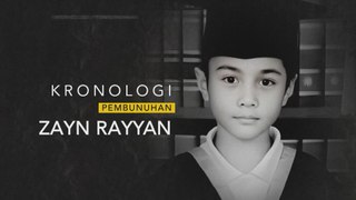 [KRONOLOGI] Pembunuhan Zayn Rayyan
