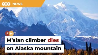 Malaysian climber dies at snow-clad mountain in Alaska