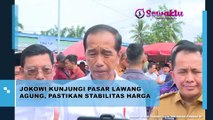 Pastikan Stabilitas Harga Tetap Terjaga, Presiden Jokowi Terjun Langsung ke Pasar Lawang Agung
