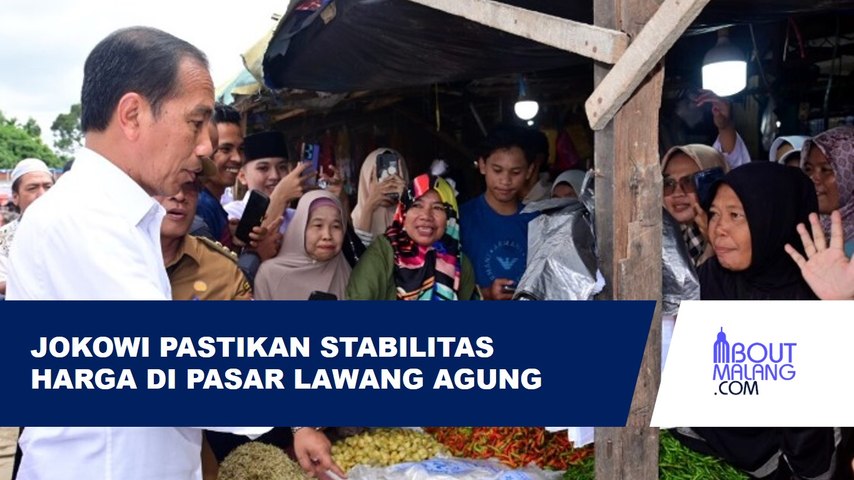 PRESIDEN JOKOWI PASTIKAN STABILITAS HARGA DI PASAR LAWANG AGUNG