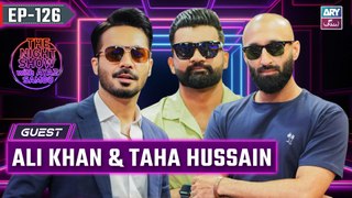 The Night Show with Ayaz Samoo | Ali Khan & Taha Hussain | Uncensored | EP 126 | 1st June 2024 | ARY Zindagi