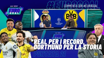 Eurogoal - EP21 | FINALE DI #CHAMPIONS |  #Real Madrid per ﻿i record, #Dortmund per la storia