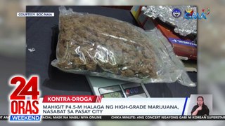 Mahigit P4.5-M halaga ng high-grade marijuana, nasabat sa Pasay City | 24 Oras Weekend