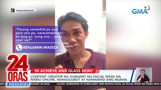 Content creator na gumamit ng facial mask na nabili online, nangulubot at namanhid ang mukha | 24 Oras Weekend
