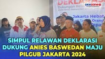 Puluhan Simpul Relawan Deklarasikan Dukungan Anies Baswedan Maju Pilgub Jakarta 2024