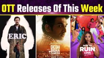 OTT Releases this week: From Raising Voices to Eric, OTT films & Web Series Releasing this week!