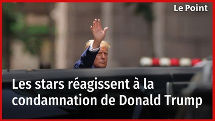 Les stars réagissent à la condamnation de Donald Trump