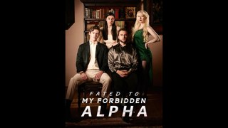 Fated To My Forbidden Alpha - Full Movie