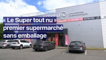 « Le Super tout nu », premier supermarché sans emballage