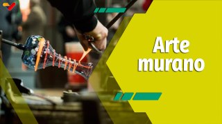 Dale Play | Arte Murano: tradición artesanal con técnicas industriales, manualidades y tecnología