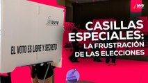 ELECCIONES 2024: ¿Por qué las CASILLAS ESPECIALES están generando tanto CAOS?