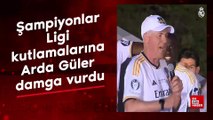 Şampiyonlar Ligi kutlamalarına Arda Güler damga vurdu