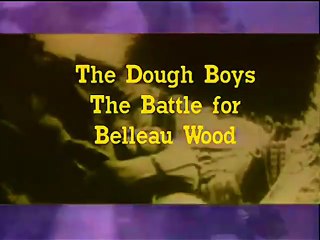 The History Of Warfare : The Dough Boys - The Battle for  Belleau Wood "1918"