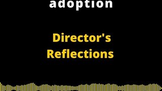 Director's Reflections | Luke's adoption