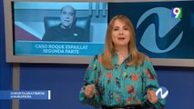 Caso Roque Espaillat segunda parte | Nuria Piera