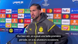 Dortmund - Can regrette le manque d’efficacité : “C’est le Real Madrid malheureusement...”