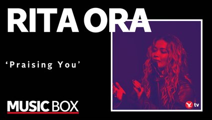 Rita Ora performs hit single ‘Praising You’ in stripped-back Music Box session