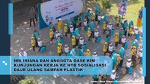 Ibu Iriana dan Anggota Oase KIM Kunjungan Kerja Ke NTB Sosialisasi Daur Ulang Sampah Plastik