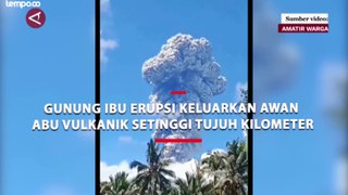 Kembali Erupsi, Gunung Ibu Keluarkan Awan Abu Vulkanik Setinggi Tujuh Kilometer