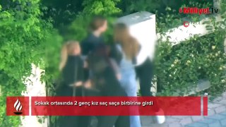 Sokak ortasında 2 genç kız saç saça birbirine girdi