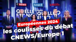 Européennes 2024 : les coulisses du débat CNEWS/Europe 1 !