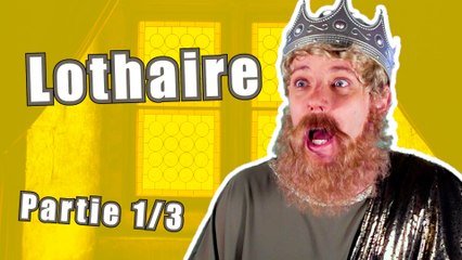 Épisode 40 : Lothaire (1/3)