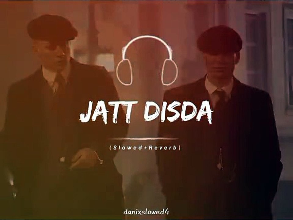 __Jatt_Disda___Full_Song_Slowed_and_Reverb#slow...