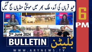 ARY News 6 PM Bulletin News 2nd June 2024 | Eid ul Adha 2024 - Latest Update