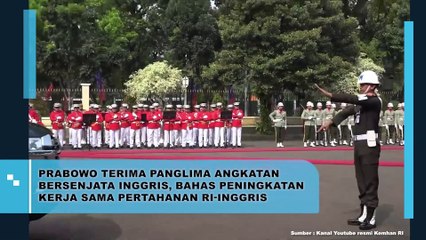 Prabowo Terima Panglima Angkatan Bersenjata Inggris, Bahas Peningkatan Kerjasama Pertahanan RI-Inggris