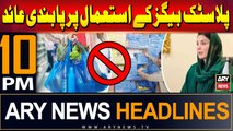 ARY News 10 PM Headlines 2nd June 2024 | Use of Plastic Bags Ban