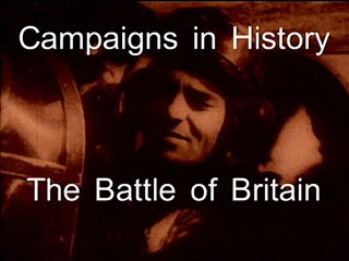 The History Of Warfare : Campaigns in History - The Battle of Britain "1940 - 1941"