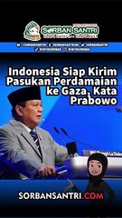 Indonesia Siap Kirim Pasukan Perdamaian ke Gaza, Kata Prabowo