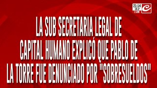 La sub secretaria legal de Capital Humano explicó que Pablo de La Torre fue denunciado por 
