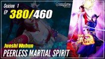 【Jueshi Wuhun】 Season 1 EP 380 - Peerless Martial Spirit | Donghua - 1080P
