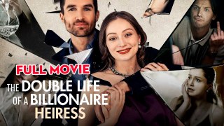 The Double Life of a Billionaire Heiress - Full Movie - LAT Channel