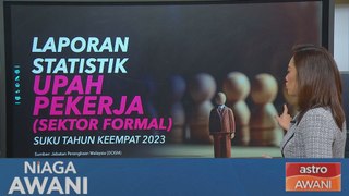 Niaga AWANI: [Data & Statistik] Laporan upah pekerja (sektor formal) ST4 2023