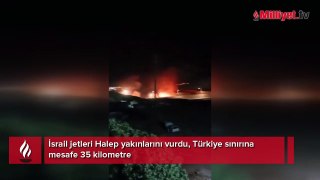 İsrail jetleri Türkiye sınırına 35 km mesafede saldırı düzenledi!