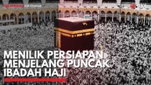 Menilik Persiapan Menjelang Puncak Ibadah Haji