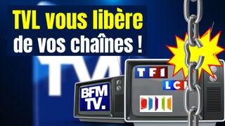 TVL vous libère de vos chaînes !