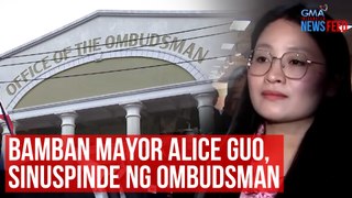 Bamban Mayor Alice Guo, sinuspinde ng Ombudsman | GMA Integrated Newsfeed