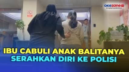 Heboh Ibu Cabuli Anak Balitanya, Pelaku Serahkan Diri ke Polisi