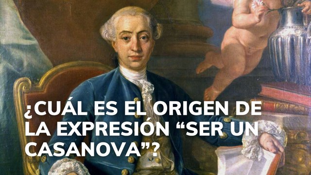 ¿Cuál es el origen de la expresión ser un Casanova ?