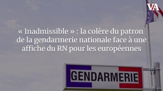 « Inadmissible » : la colère du patron de la gendarmerie nationale face à une affiche du RN pour les européennes